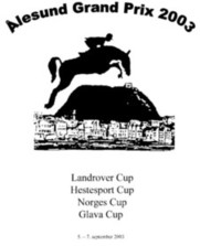 lesund Grand Prix 2003 - Landrover Cup - Hestesport Cup -
 Norges Cup - Glava Cup